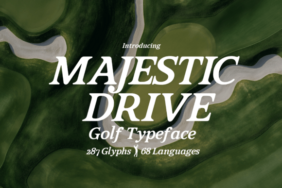 Introducing Majestic Drive: A Typeface for Golf Enthusiasts and Design Professionals