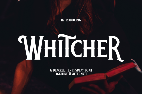 Whitcher: A Bold and Elegant Blackletter Display Font with a Mystical Twist